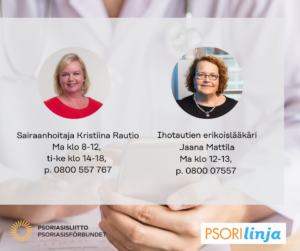 Psorilinjan sairaanhoitajan ja lääkärin kuvat ja yhteystiedot. Löytyvät osoitteesta psori.fi/psorilinja